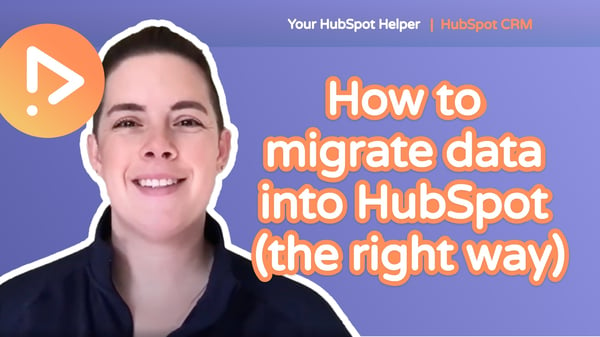 How to migrate data into HubSpot (the right way)