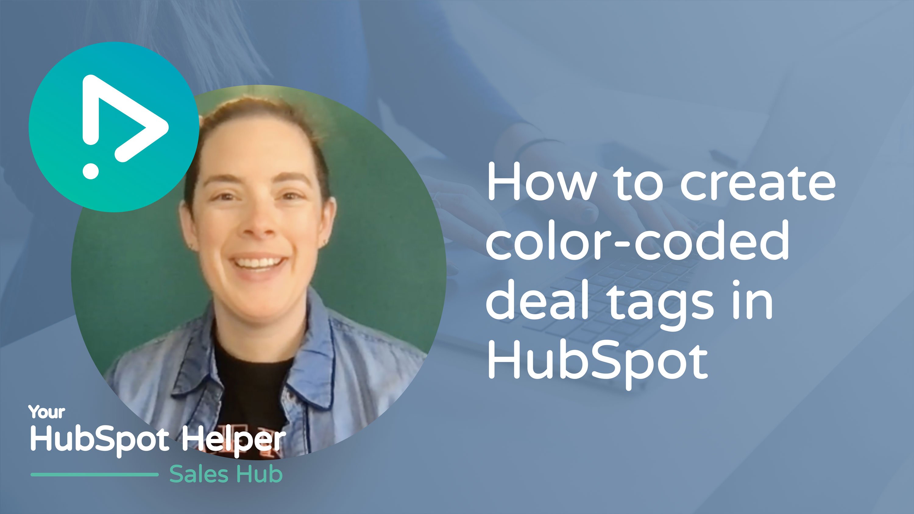 HubSpot Helper: Color Coded Deal Tags