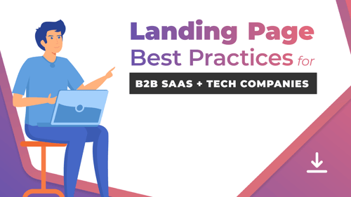 Landing Page Best Practices for B2B SaaS and Tech Companies